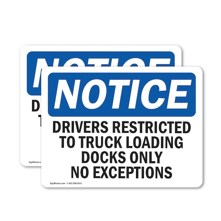 Signmission Drivers Restricted To Truck Loading Dock OSHA Notice Sign, Vinyl Decal, 14in W x 10in L, 2PK OS-2PACK-NS-D-1014-L-15519